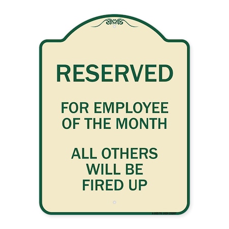 Signmission Reserved for Employee of Month All Others Will Be Fired Up Aluminum Sign, 24" x 18", TG-1824-23207 A-DES-TG-1824-23207